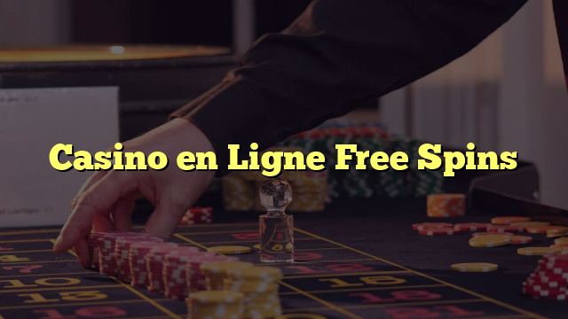 Casino en Ligne Free Spins