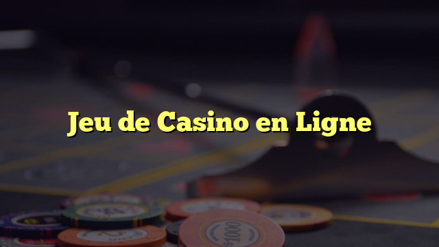 Jeu de Casino en Ligne