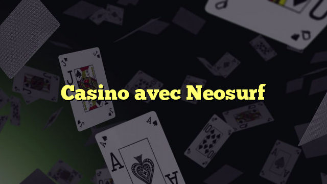 Casino avec Neosurf