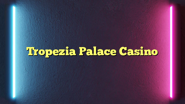 Tropezia Palace Casino