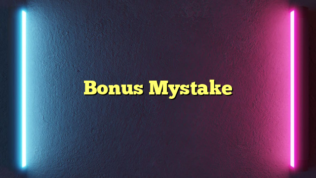 Bonus Mystake