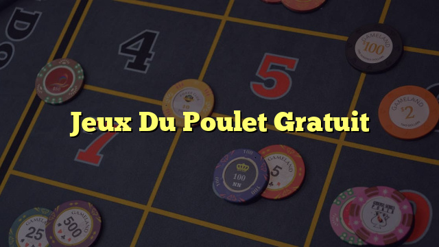 Jeux Du Poulet Gratuit