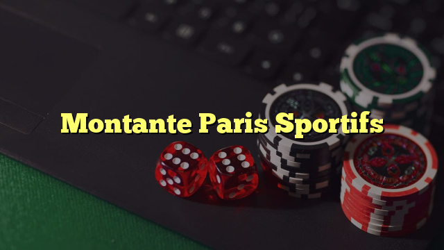 Montante Paris Sportifs