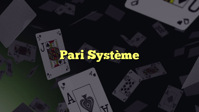 Pari Système