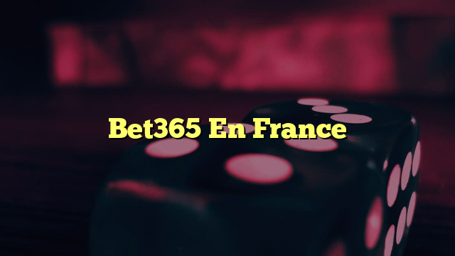 Bet365 En France