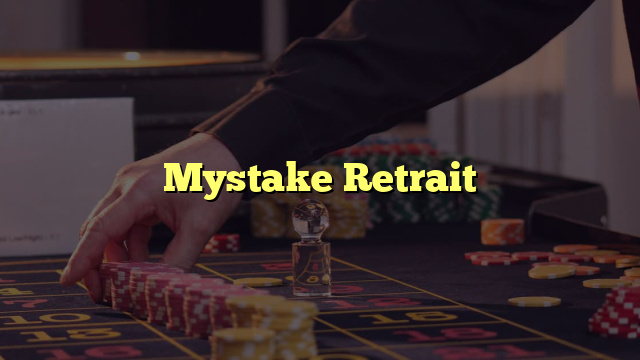 Mystake Retrait