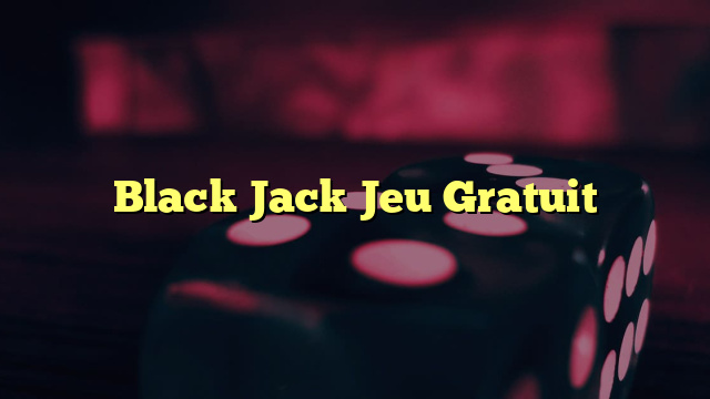 Black Jack Jeu Gratuit