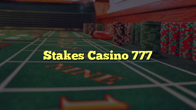 Stakes Casino 777