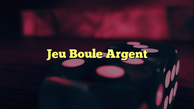 Jeu Boule Argent