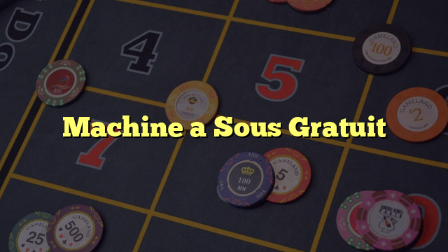 Machine a Sous Gratuit