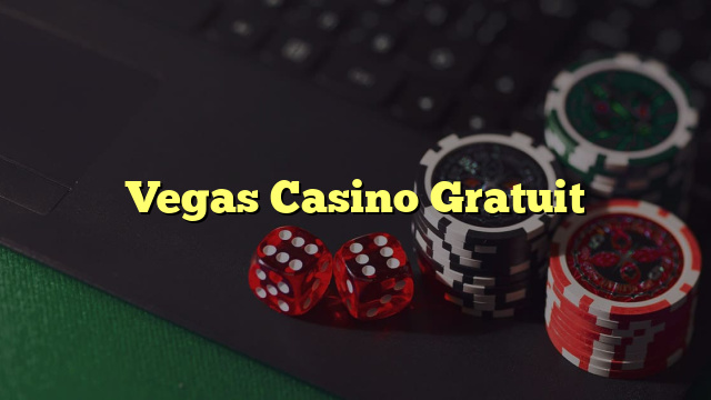 Vegas Casino Gratuit