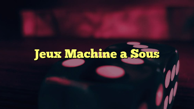 Jeux Machine a Sous