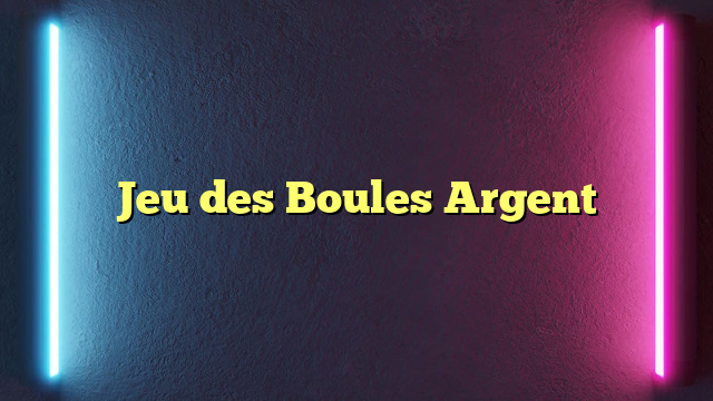 Jeu des Boules Argent