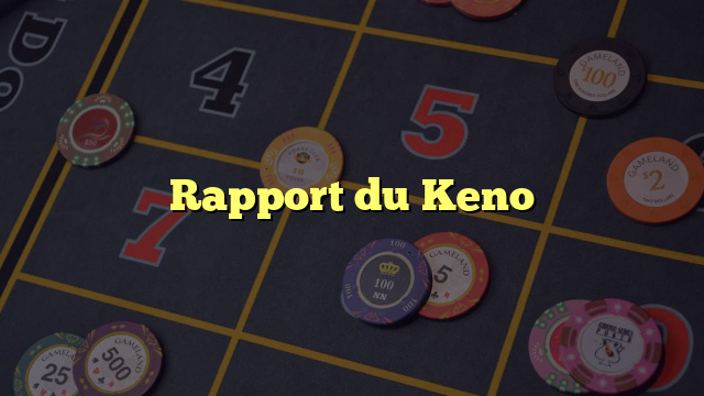 Rapport du Keno