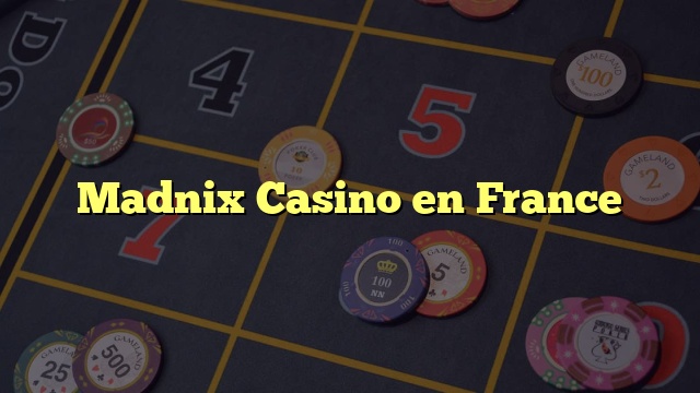 Madnix Casino en France