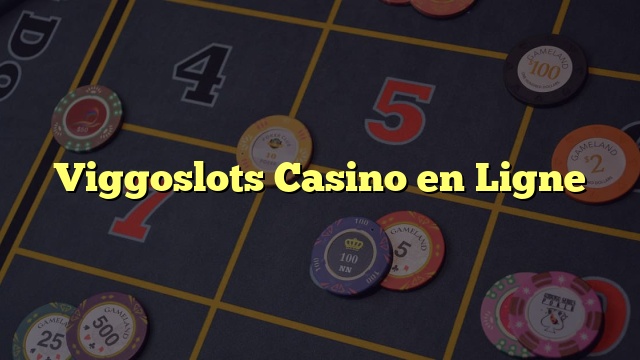 Viggoslots Casino en Ligne