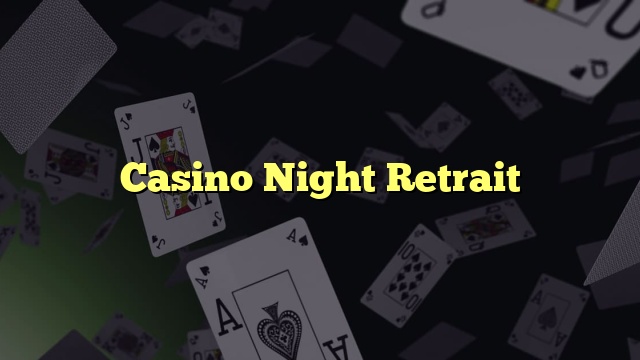 Casino Night Retrait